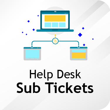 Help Desk Sub Tickets